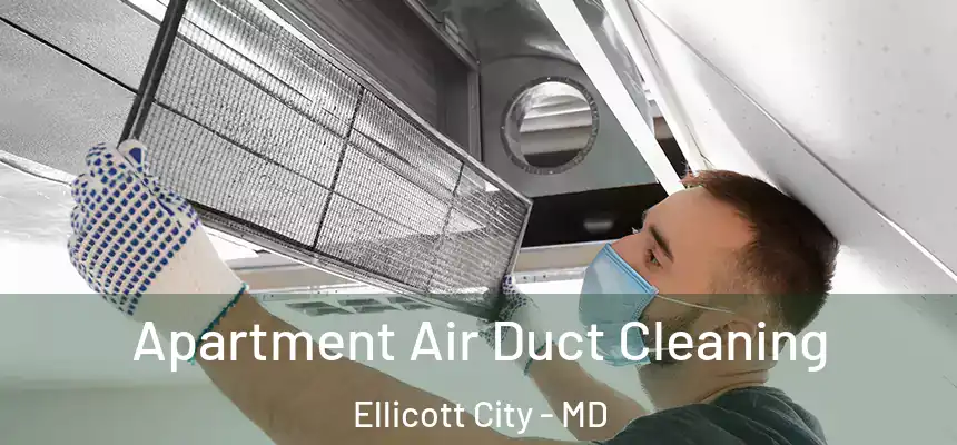 Apartment Air Duct Cleaning Ellicott City - MD